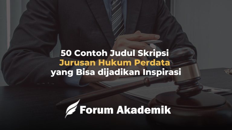 50 Contoh Judul Skripsi Jurusan Hukum Perdata Yang Bisa Dijadikan